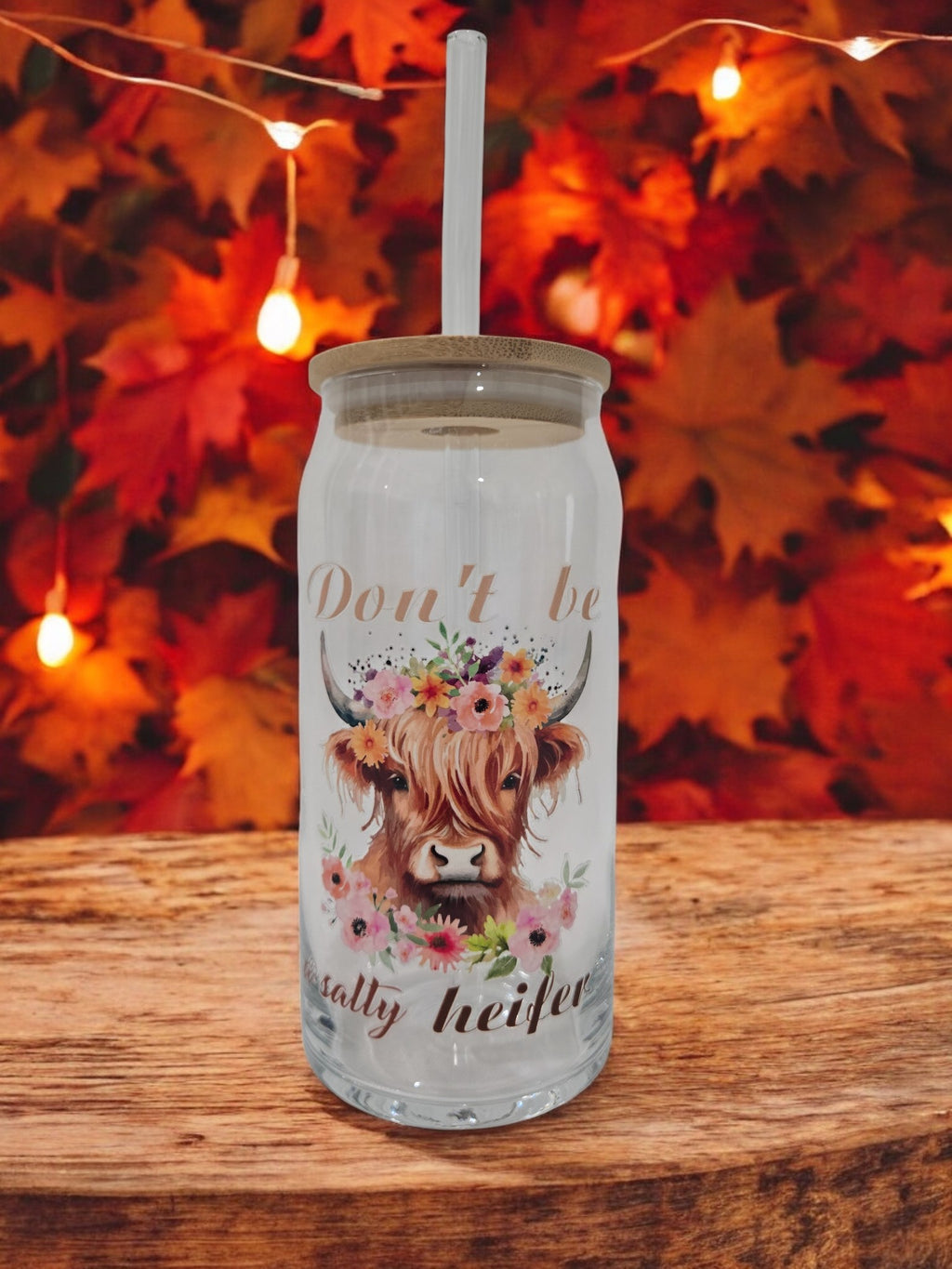 Highland Glass Cup, 20 oz, "Don't be a Salty Heifer" with flowers