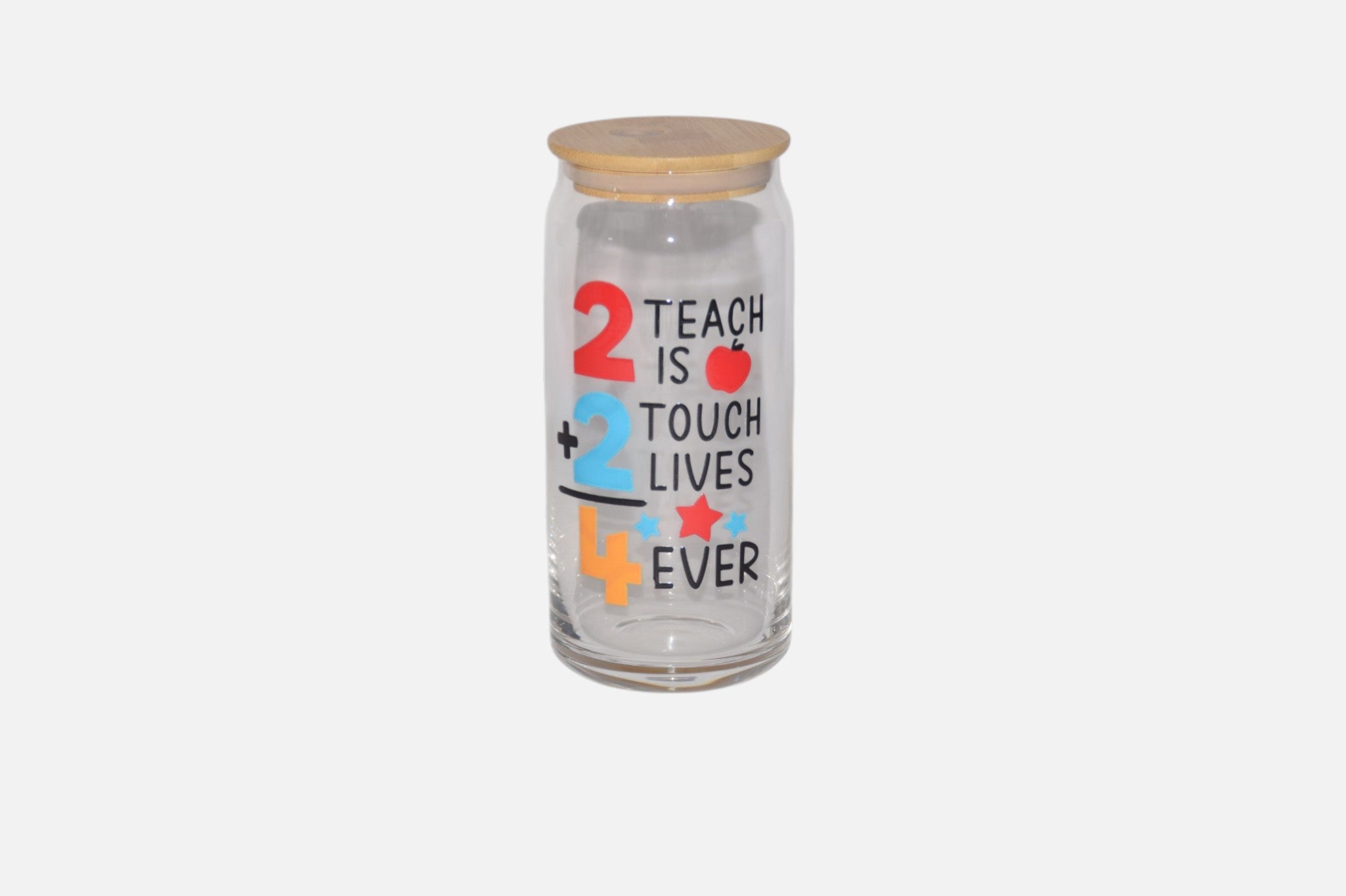2 Teach is 2 Touch Lives 4 Ever glass cup