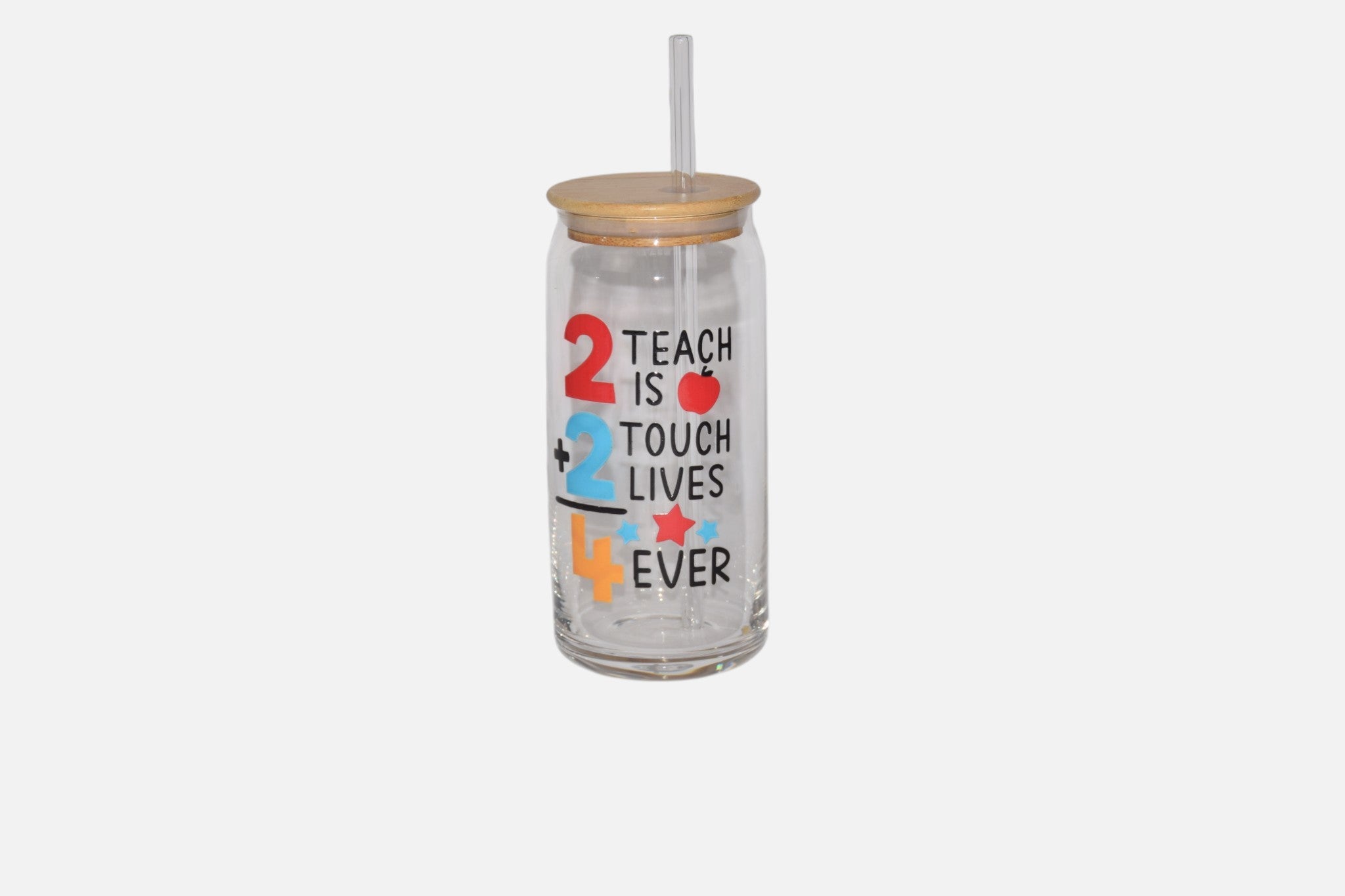 2 Teach is 2 Touch Lives 4 Ever glass cup